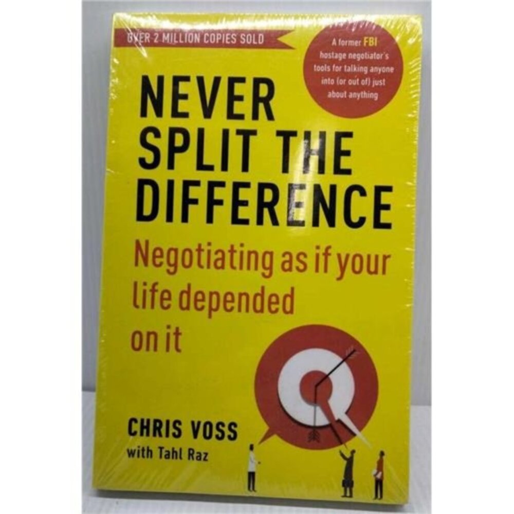 Never Split the Difference Negotiating As If Your Life Depended On It Chris Voss